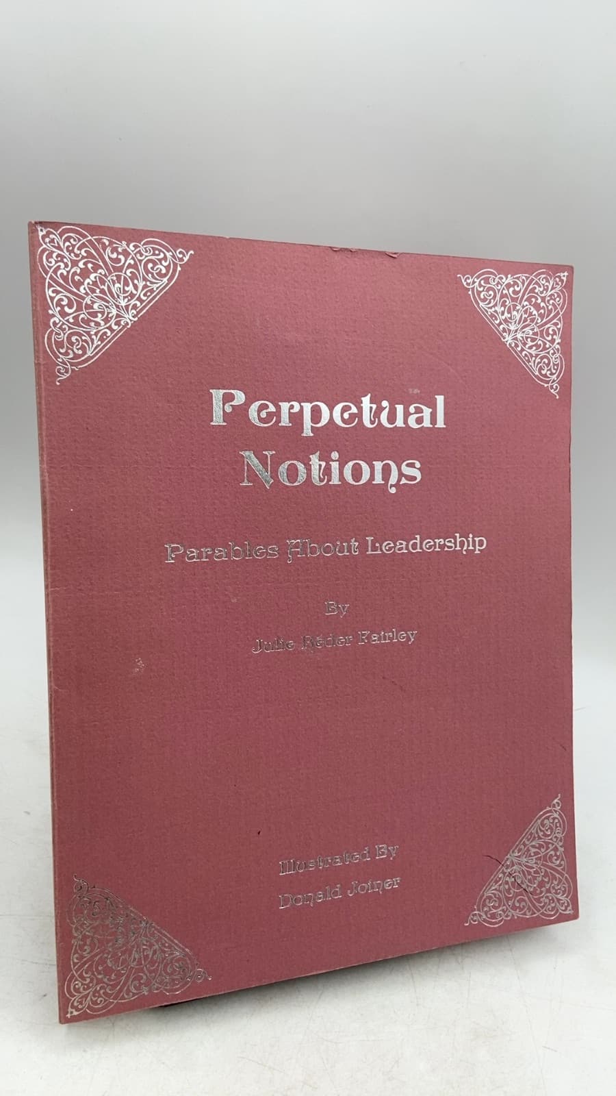Perpetual Notions: Parables About Leadership by Julie Reder Fairley - front cover