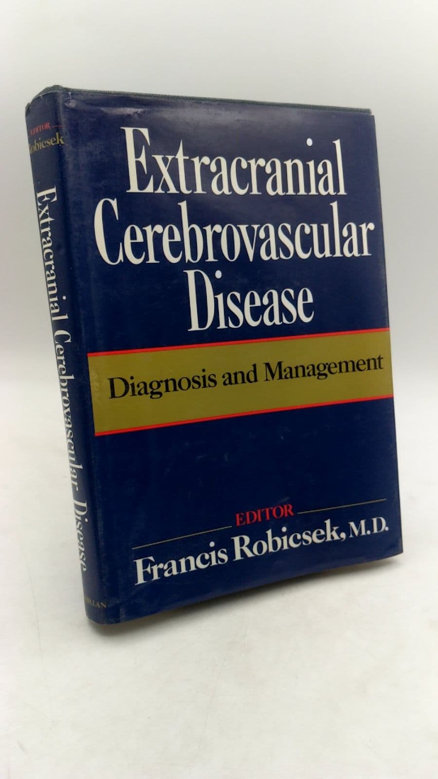 Extracranial Cerebrovascular Disease: Diagnosis and Management by Francis Robicsek, M.D. - front cover