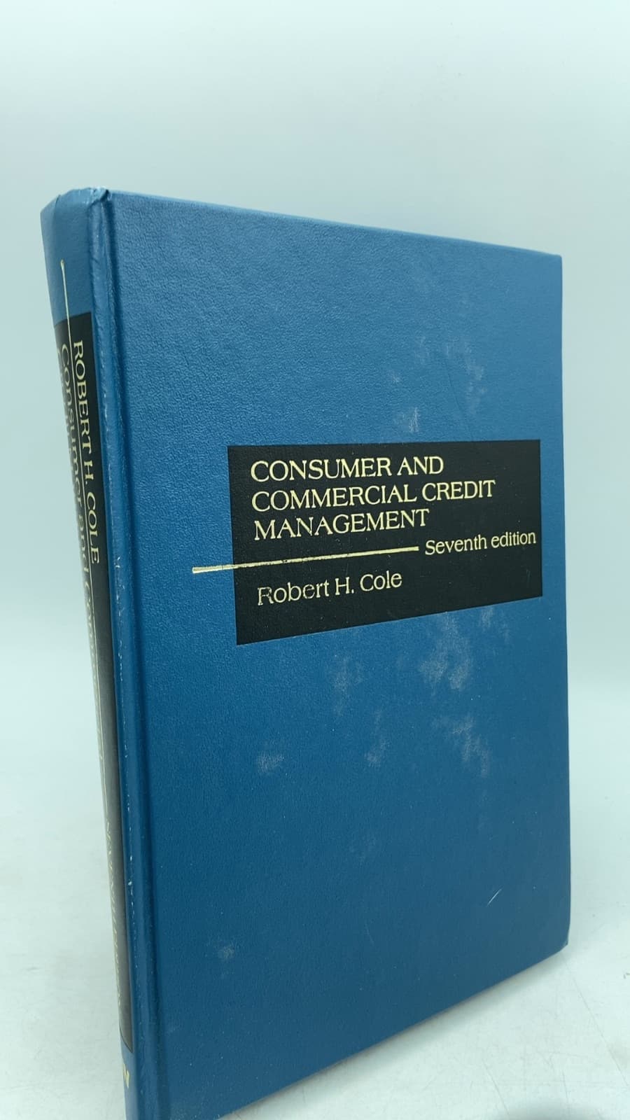 Consumer and Commercial Credit Management by Robert H. Cole, Ph.D. - front cover