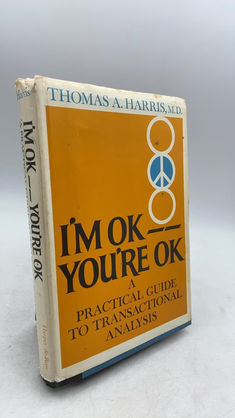 I'M OK—YOU'RE OK: A Practical Guide to Transactional Analysis