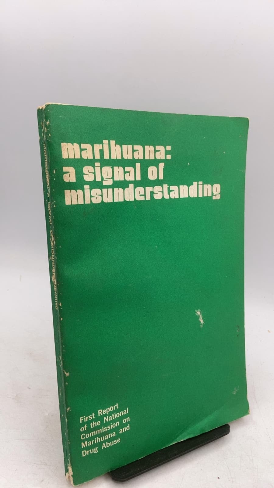 marihuana: a signal of misunderstanding by National Commission on Marihuana and Drug Abuse - front cover