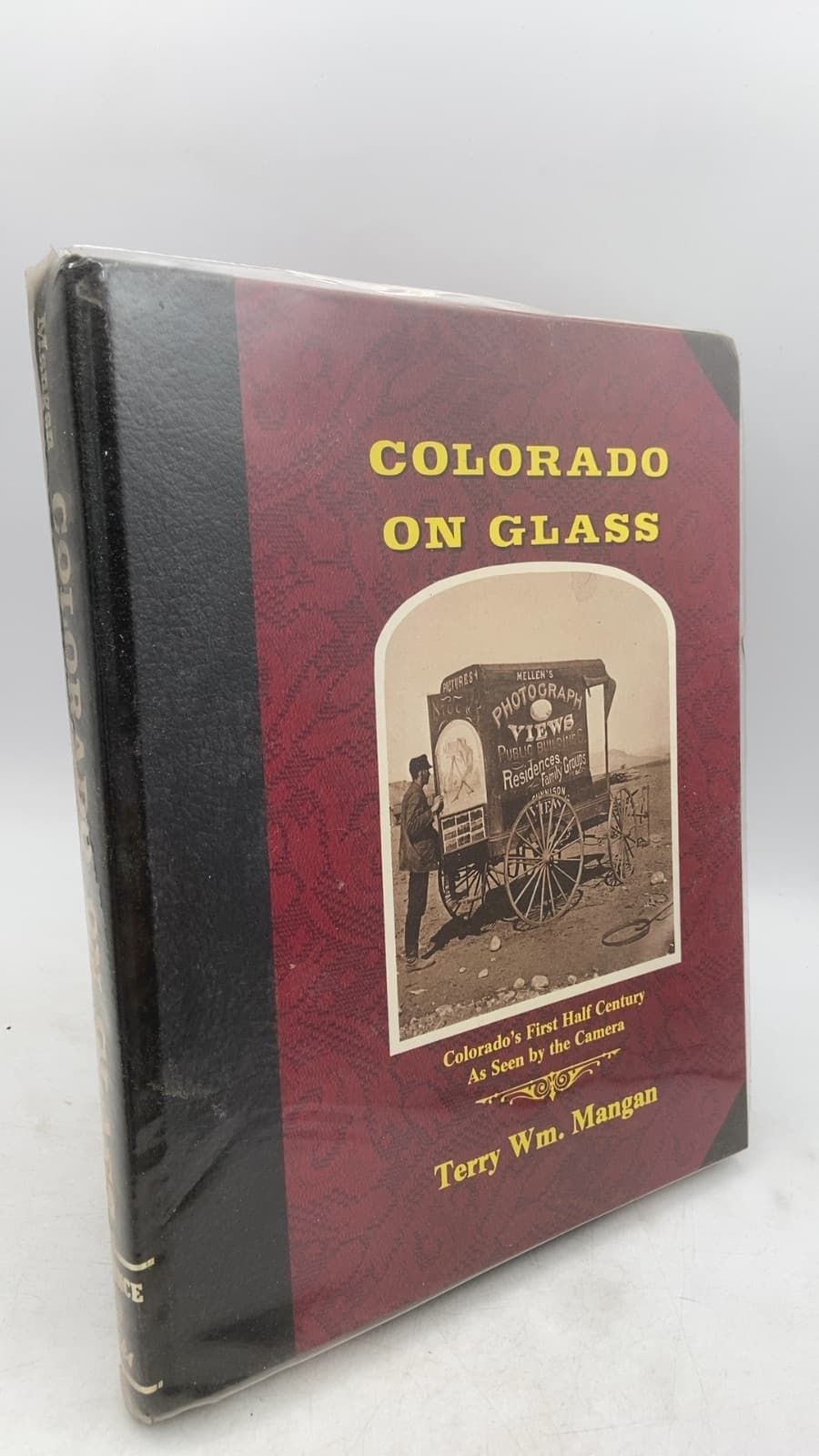 Colorado on Glass: Colorado's First Half Century As Seen by the Camera by Terry Wm. Mangan - front cover