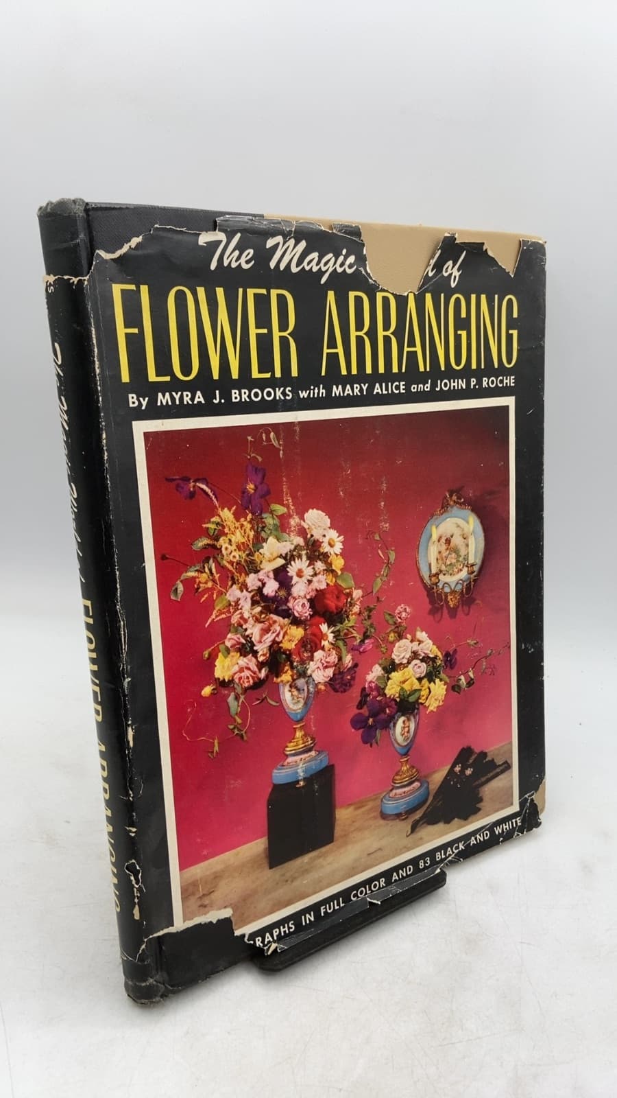 The Magic World of Flower Arranging by Myra J. Brooks with Mary Alice and John P. Roche - front cover