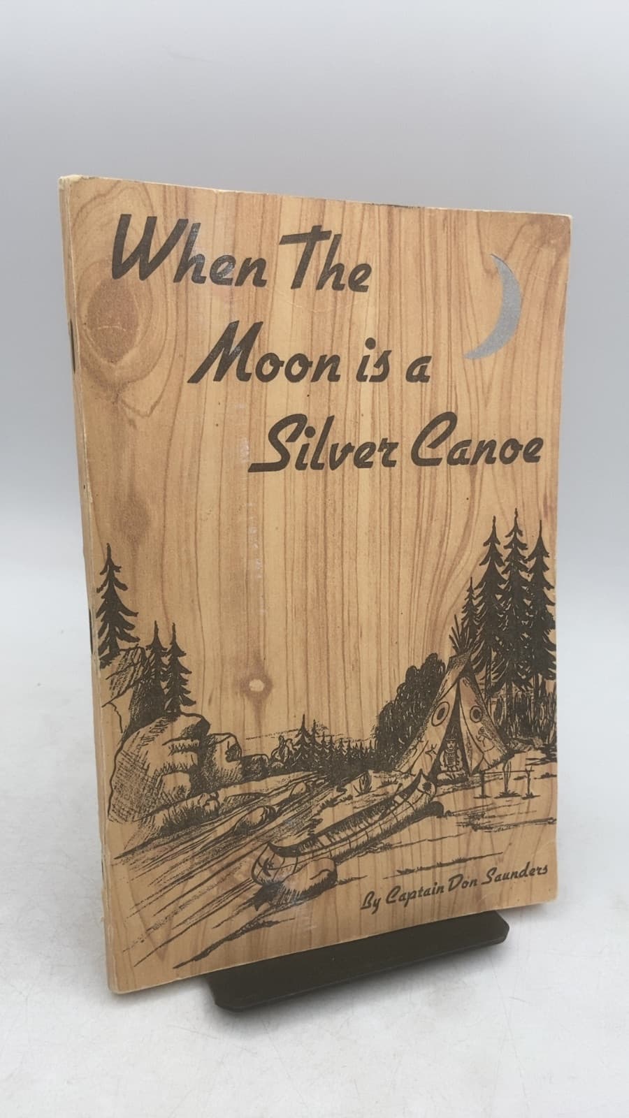When The Moon is a Silver Canoe by Captain Don Saunders - front cover