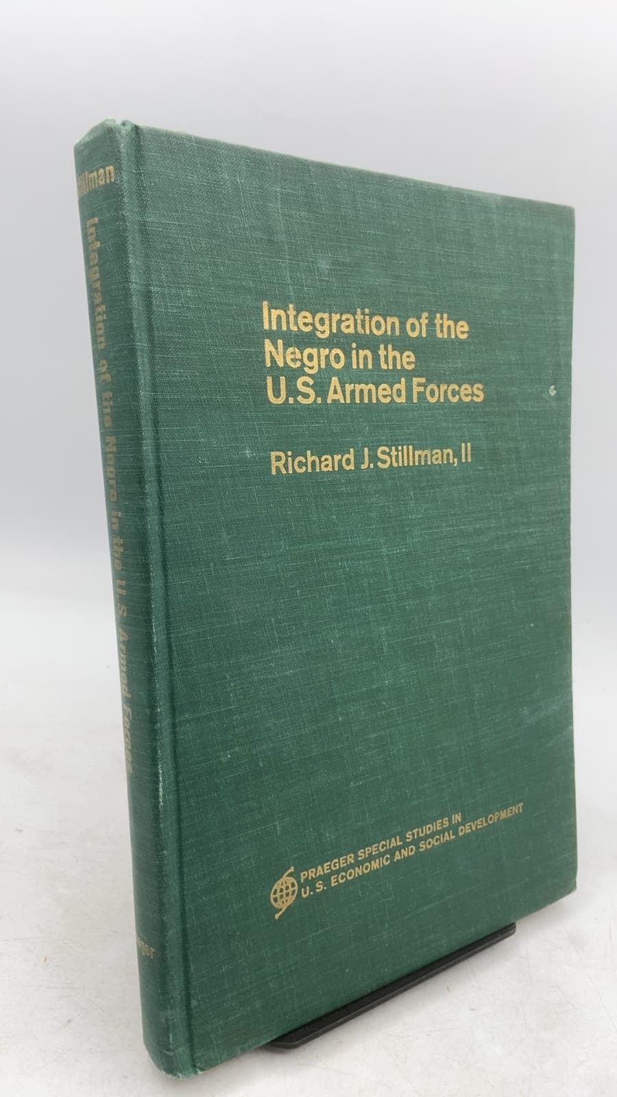 Integration of the Negro in the U.S. Armed Forces by Richard J. Stillman, II - front cover