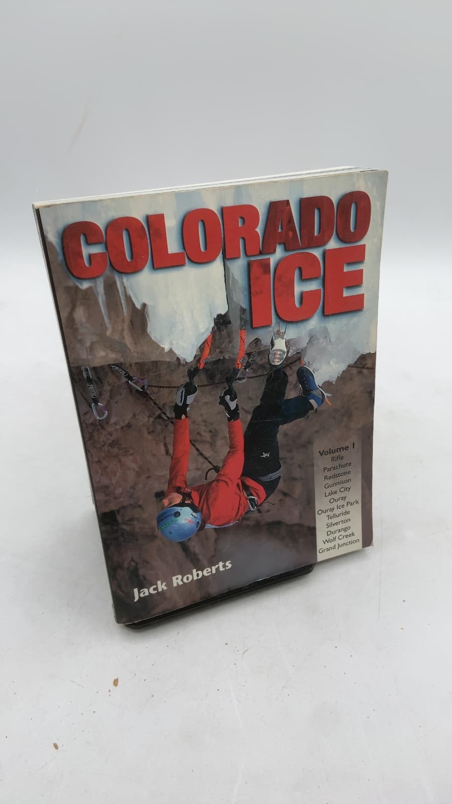 Colorado Ice, 2nd Edition - Volume I by Jack Roberts & Brian Litz - front cover