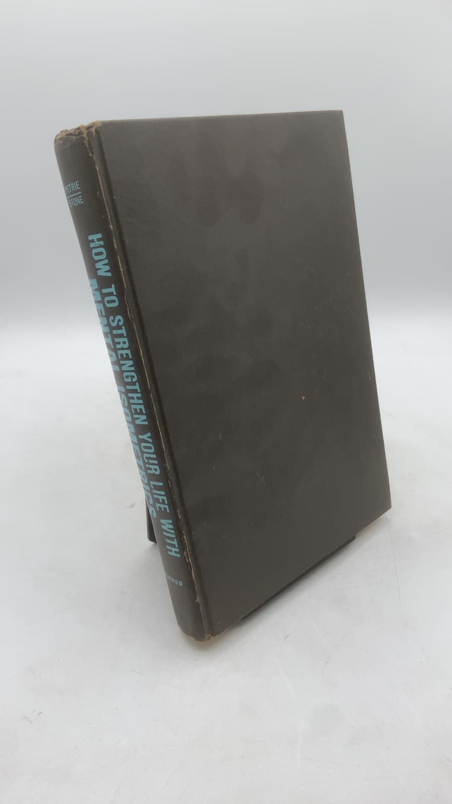 How to Strengthen Your Life with Mental Isometrics by Sidney Petrie and Robert B. Stone - front cover