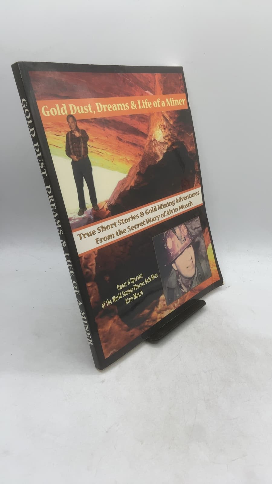 Gold Dust, Dreams & Life of a Miner by Alvin Mosch - front cover