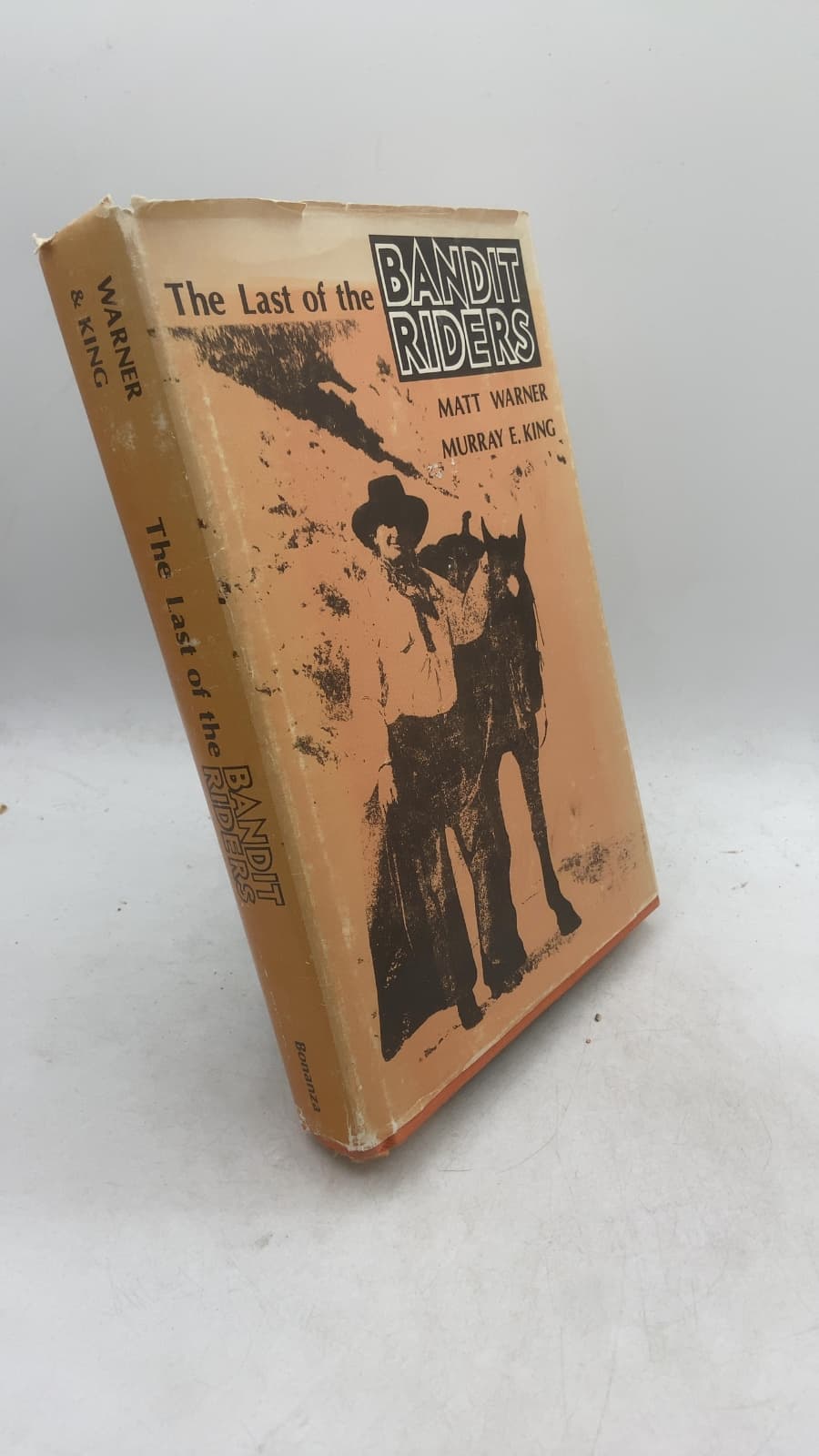 The Last of the Bandit Riders by Matt Warner as told to Murray E. King - front cover