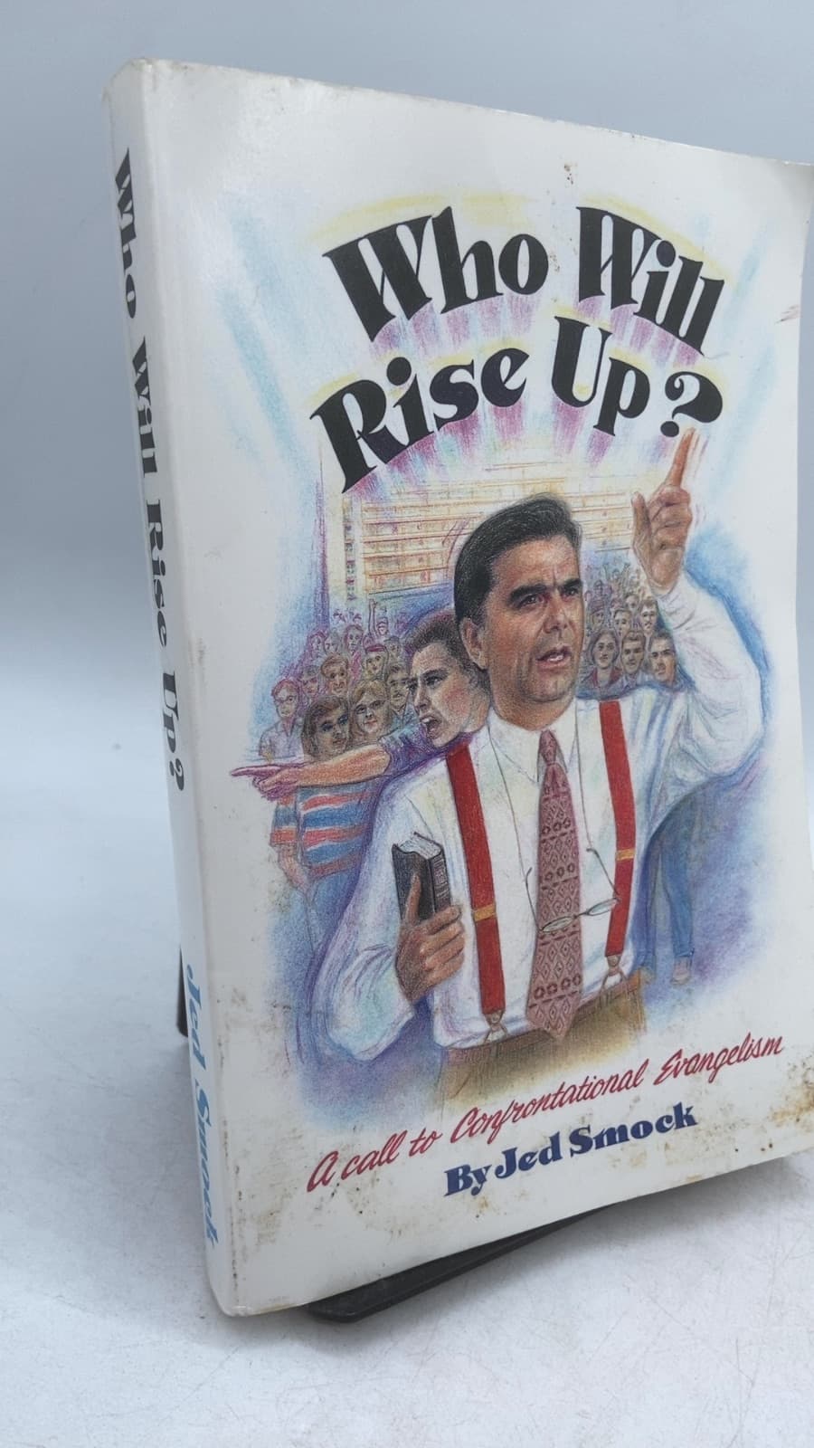 Who Will Rise Up? by George E. (Jed) Smock - front cover