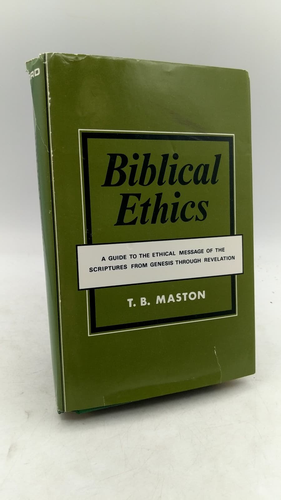 Biblical Ethics: A Survey by T. B. Maston - front cover