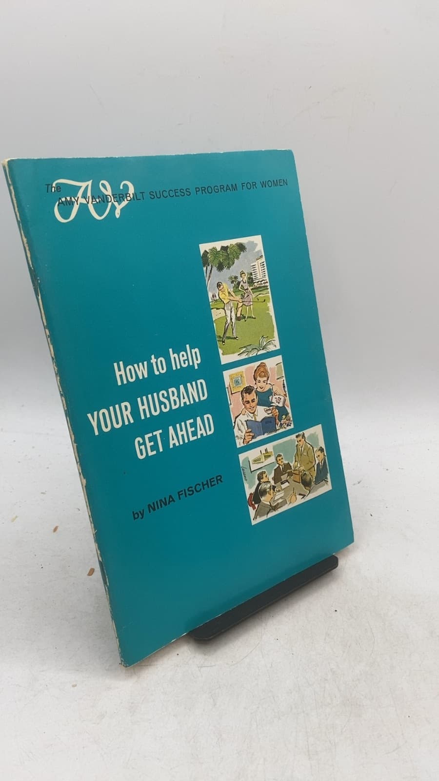 How to Help Your Husband Get Ahead by Nina Fischer - front cover