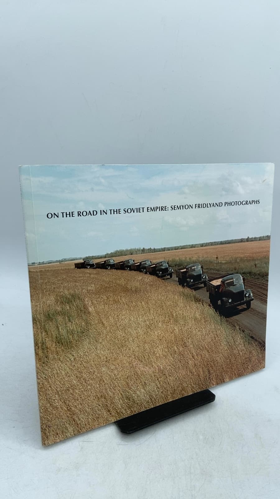 On the Road in the Soviet Empire: Semyon Fridlyand Photographs by Rupert Jenkins (Editor), Essays by Dan Jacobs and David Shneer - front cover
