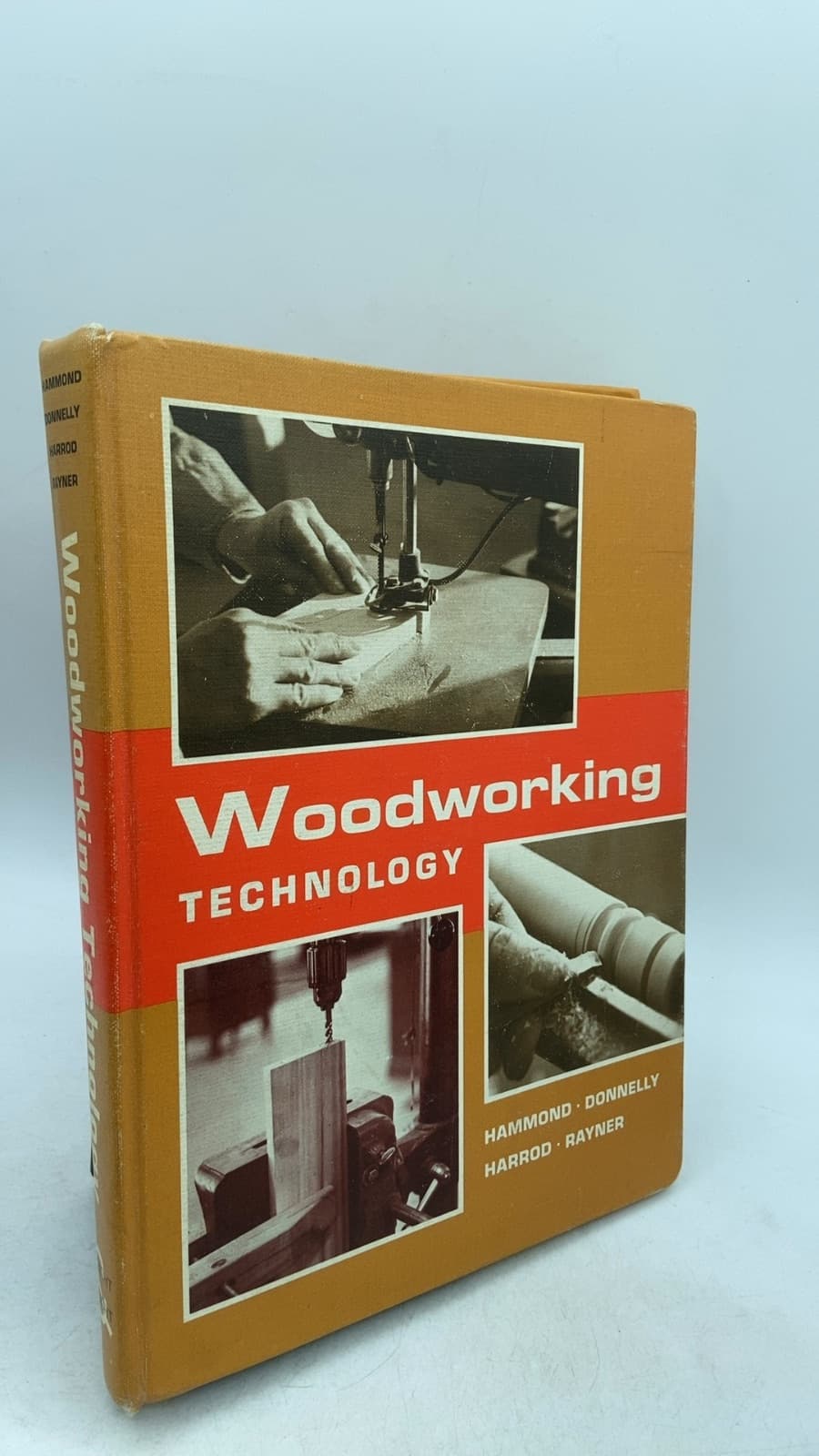 Woodworking Technology by James J. Hammond, Edward T. Donnelly, Walter F. Harrod, Norman A. Rayner - front cover