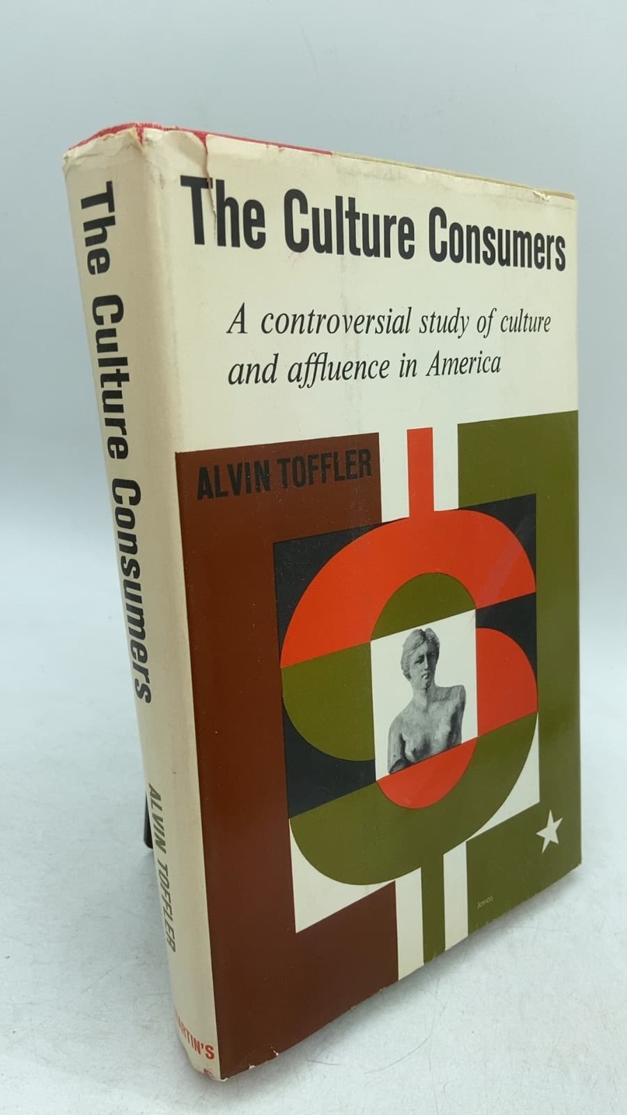 The Culture Consumers: A Study of Art and Affluence in America by Alvin Toffler - front cover