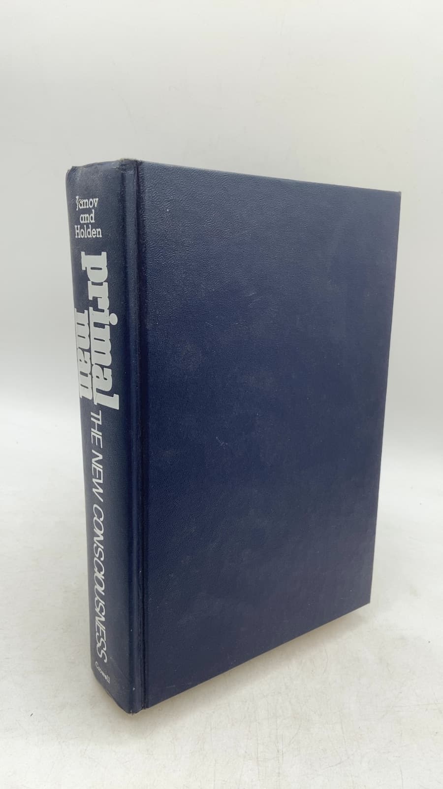 Primal Man: The New Consciousness by Arthur Janov, Ph.D. and E. Michael Holden, M.D. - front cover