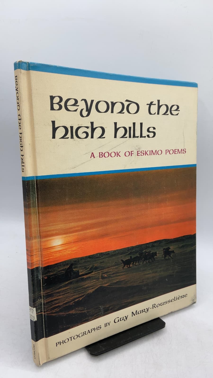 Beyond the High Hills: A Book of Eskimo Poems by Guy Mary-Rousselière (Photographs) - front cover