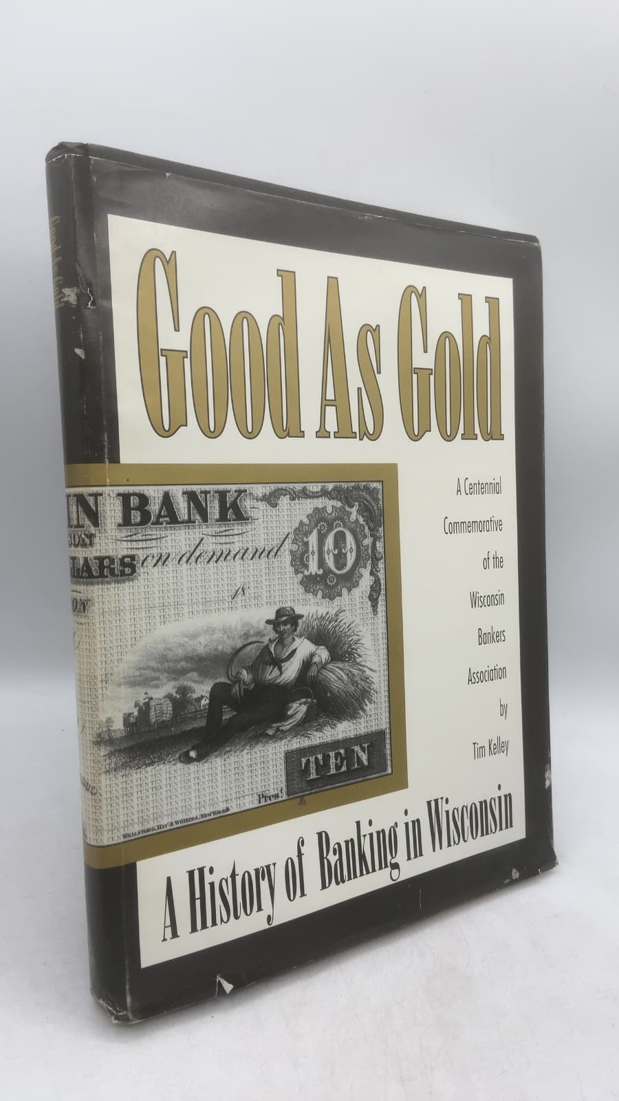 Good As Gold: A History of Banking in Wisconsin by Tim Kelley - front cover