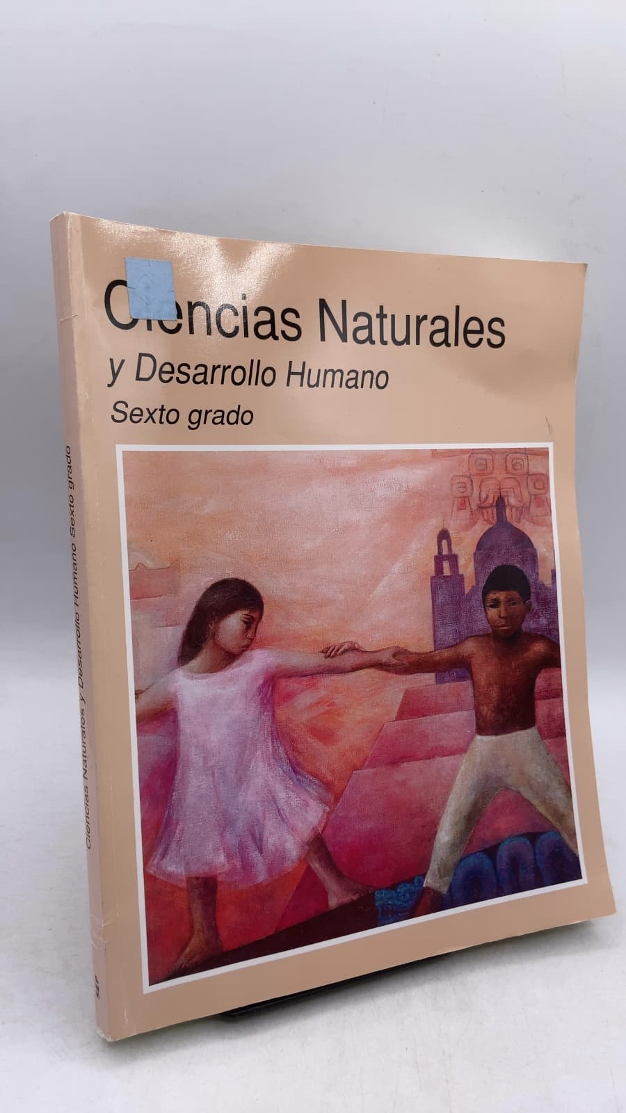 Ciencias Naturales y Desarrollo Humano Sexto grado by Ana Barahona Echeverría, Rosa María Catalá Rodes, José Antonio Chamizo Guerrero, Blanca Rico Galindo, Marina Robles García, Vicente Augusto Talanquer Artigas - front cover