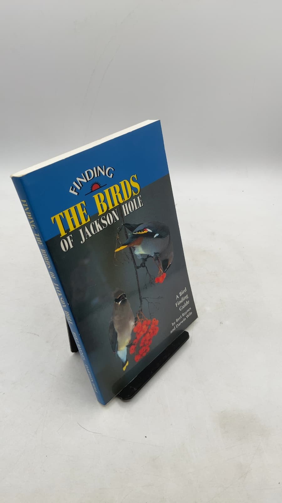 Finding the Birds of Jackson Hole by Bert Raynes and Darwin Wile - front cover