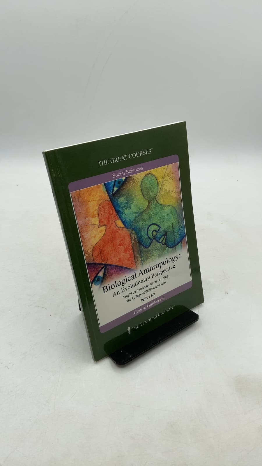 Biological Anthropology: An Evolutionary Perspective Parts I & II by Barbara J. King, Ph.D. - front cover