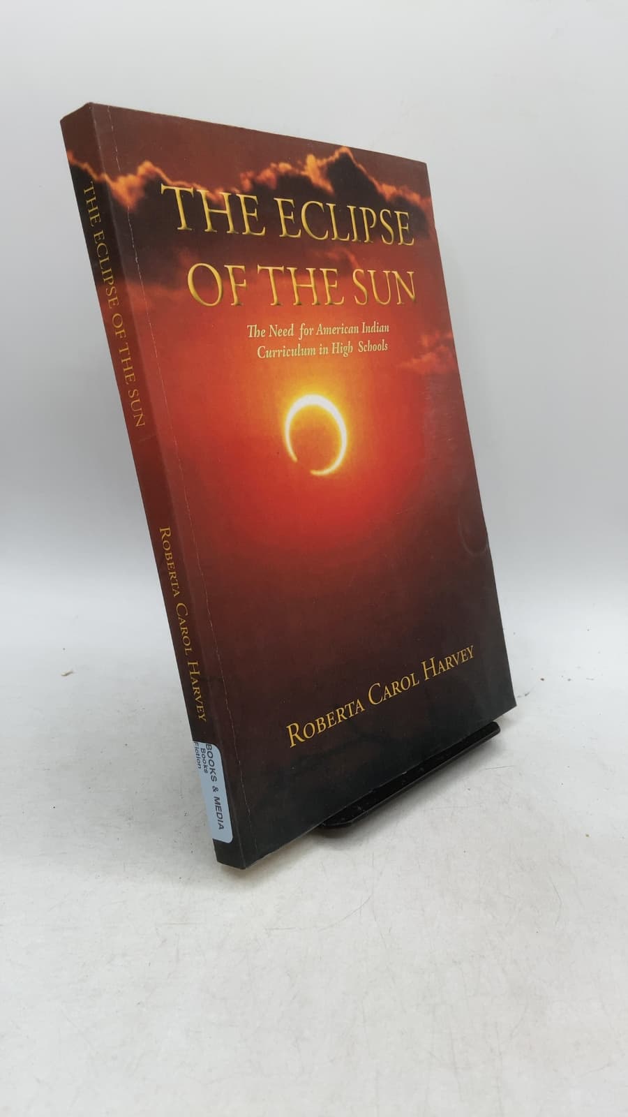 The Eclipse of the Sun: The Need for American Indian Curriculum in High Schools by Roberta Carol Harvey - front cover