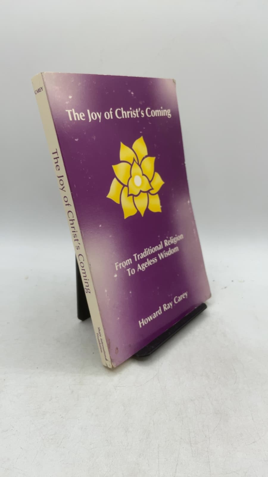The Joy of Christ's Coming: From Traditional Religion To Ageless Wisdom by Howard Ray Carey - front cover