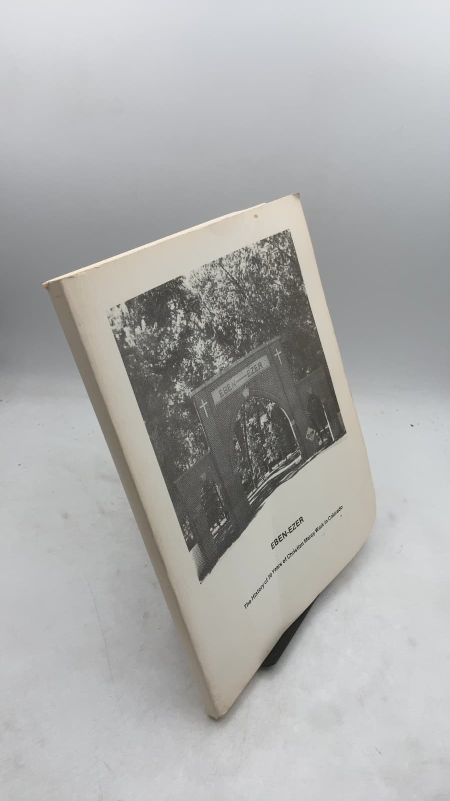 EBEN-EZER: The History of 70 Years of Christian Mercy Work in Colorado - front cover