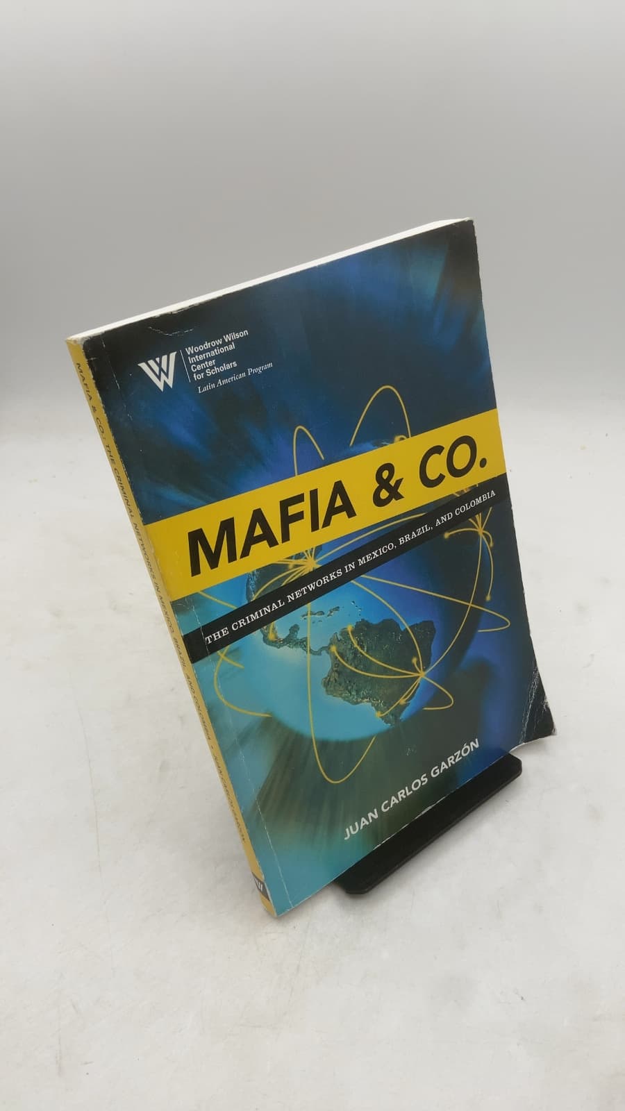 Mafia & Co.: The Criminal Networks in Mexico, Brazil, and Colombia by Juan Carlos Garzón - front cover