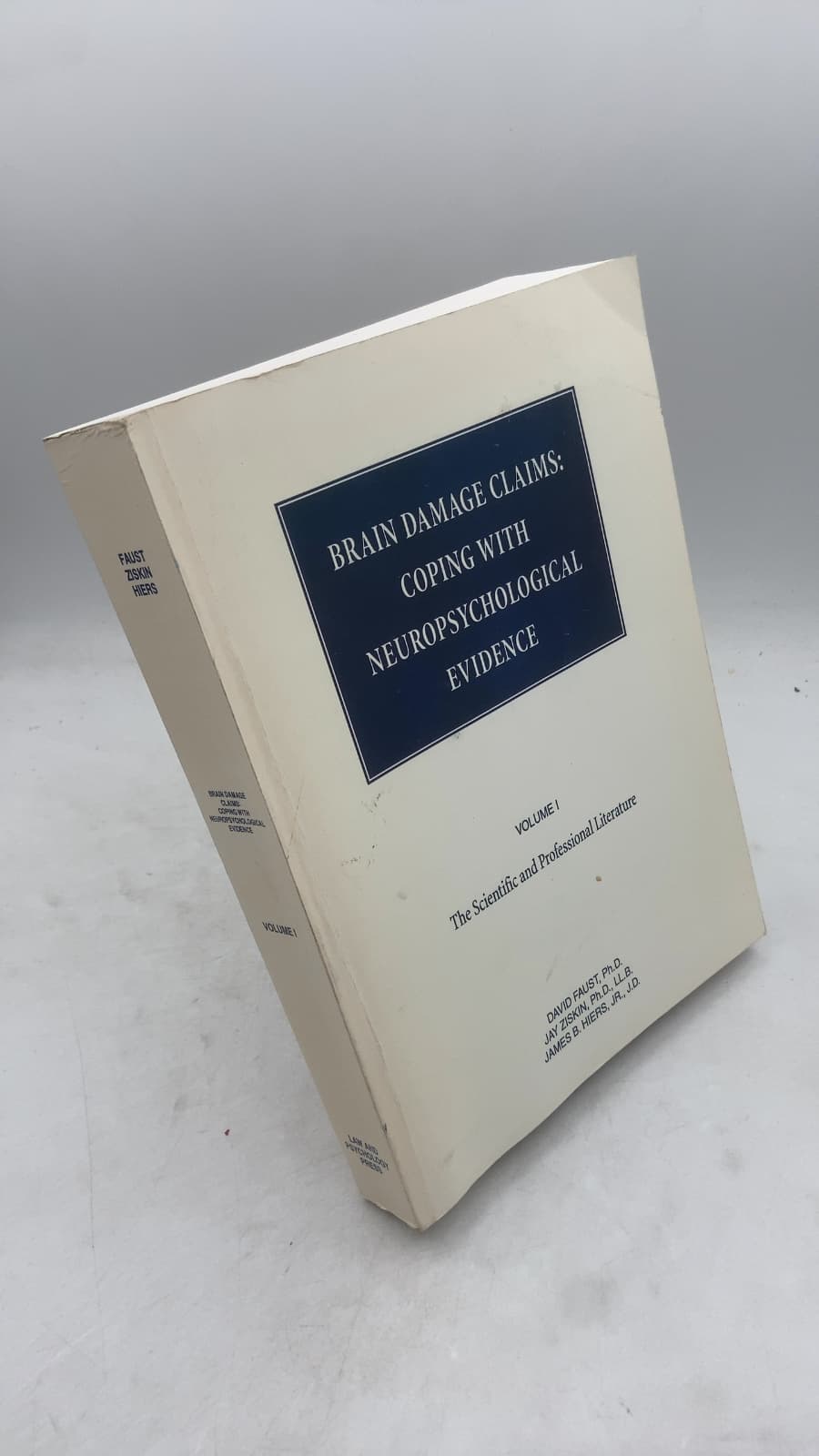 Brain Damage Claims: Coping with Neuropsychological Evidence, Volume I: The Scientific and Professional Literature