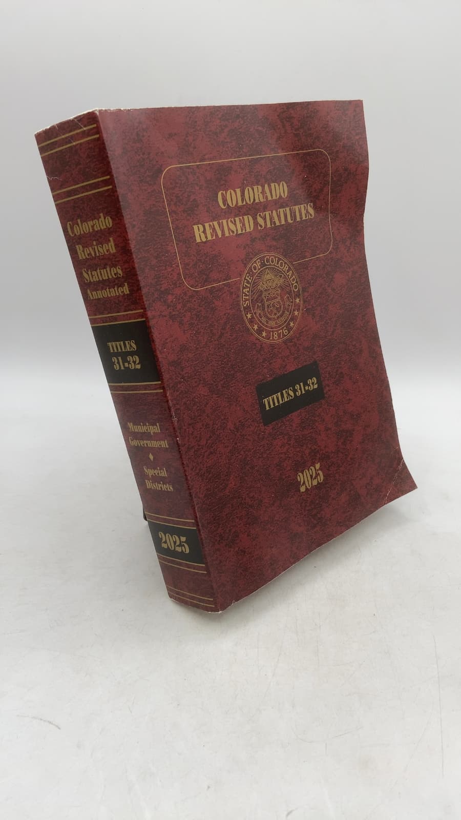 Colorado Revised Statutes 2025: Titles 31-32, Government — Municipal, Special Districts by Committee on Legal Services - front cover