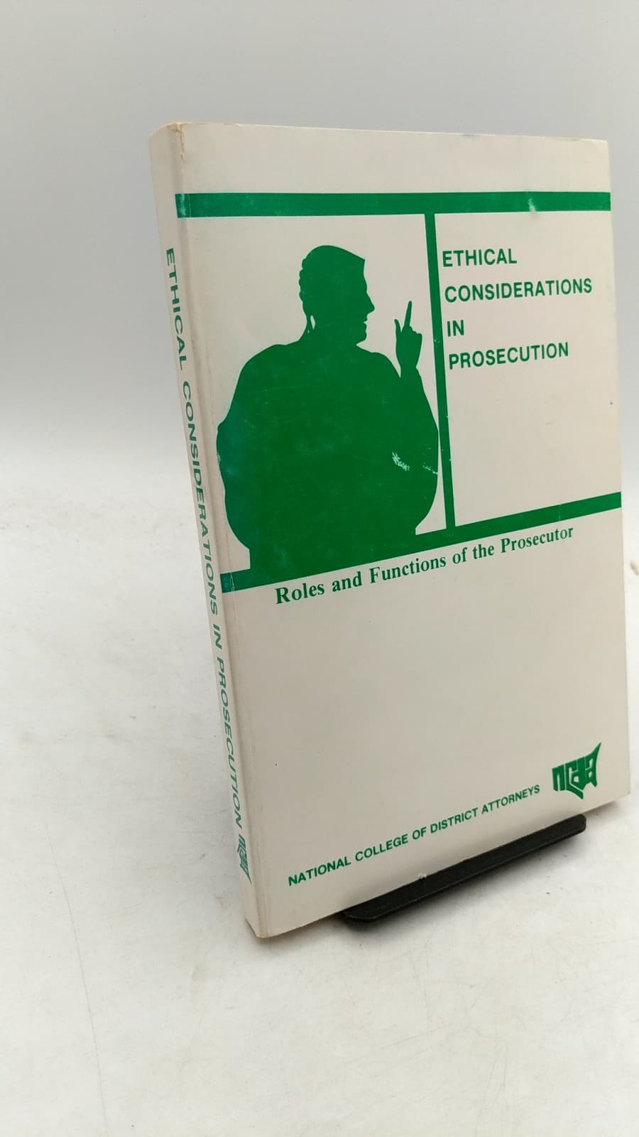 Ethical Considerations IN Prosecution by Edited by John Jay Douglass - front cover