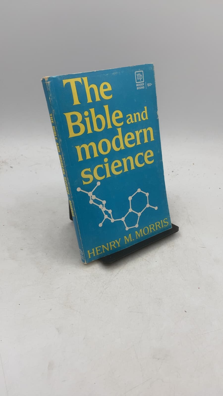 The Bible and Modern Science by Henry M. Morris, Ph.D. - front cover