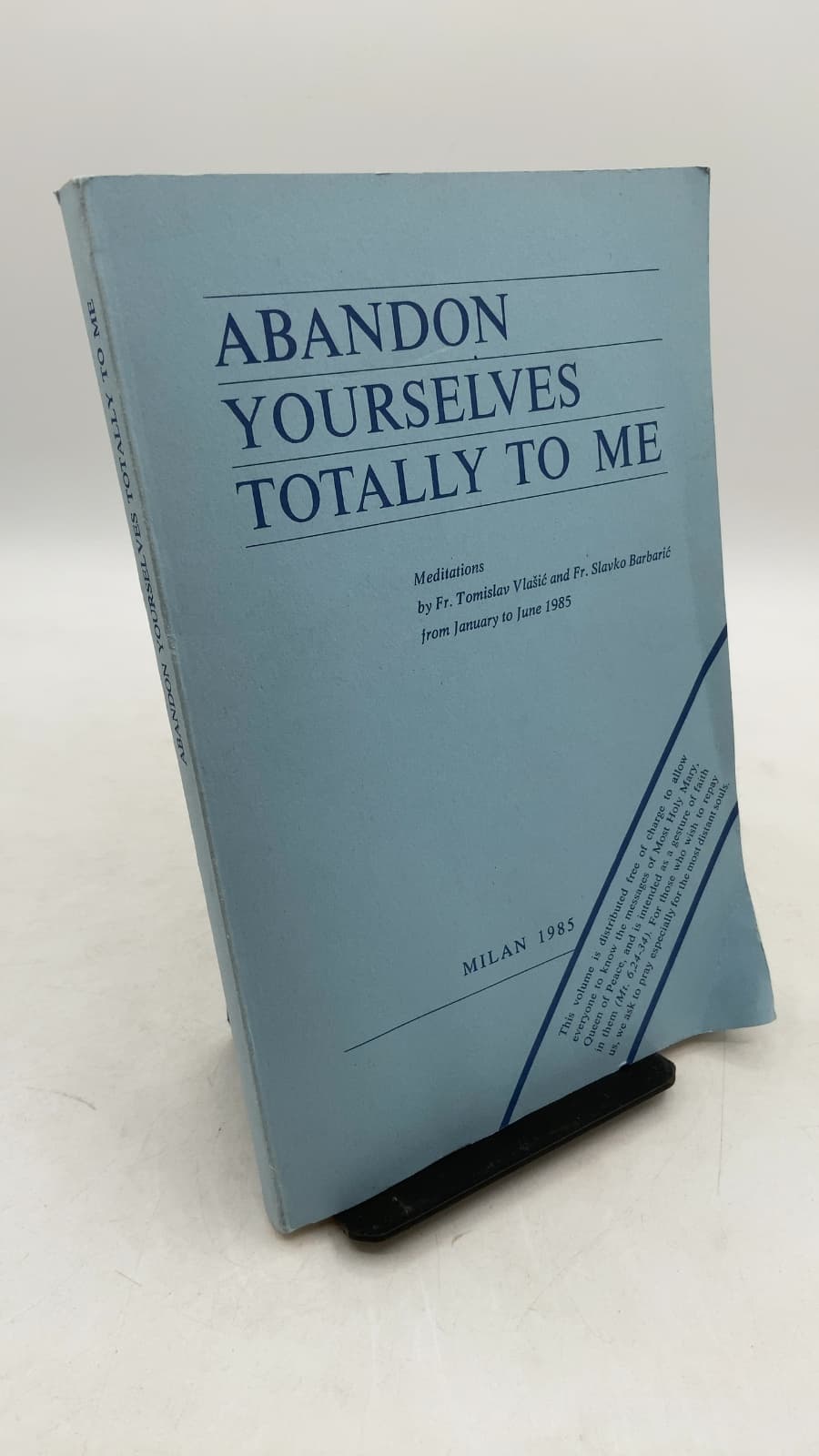 Abandon Yourselves Totally TO ME by Fr. Tomislav Vlašić and Fr. Slavko Barbarić - front cover
