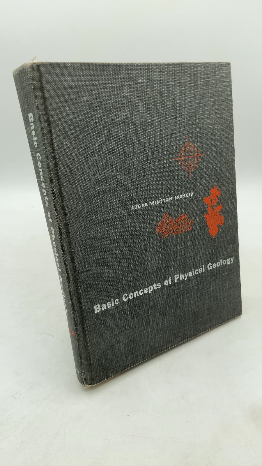 Basic Concepts of Physical Geology by Edgar Winston Spencer