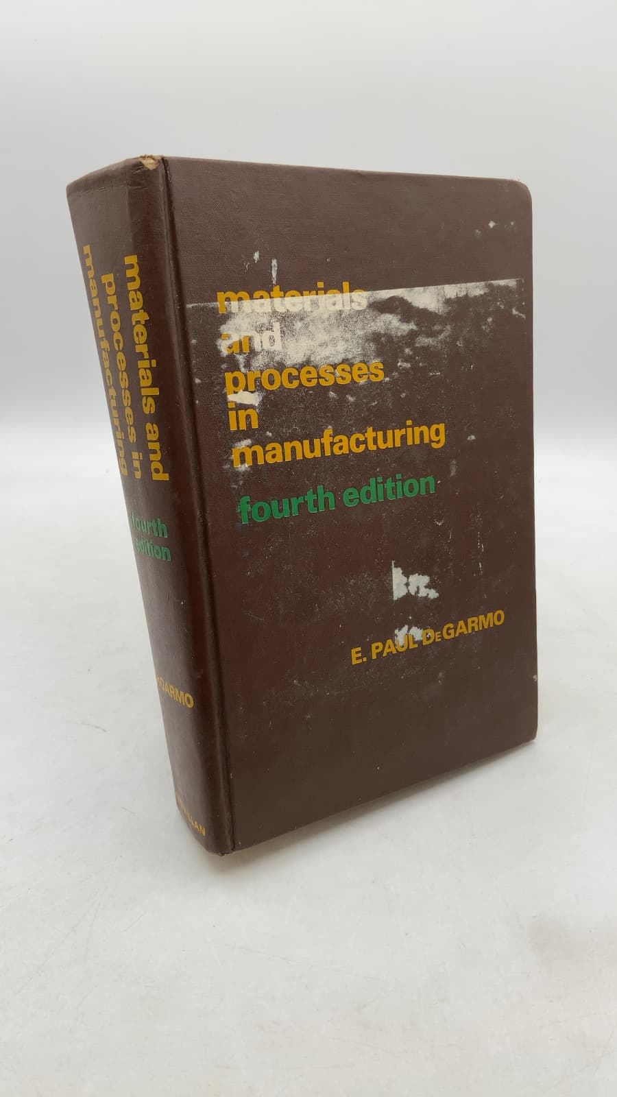 Materials and Processes in Manufacturing, Fourth Edition by E. Paul DeGarmo, P.E. - front cover