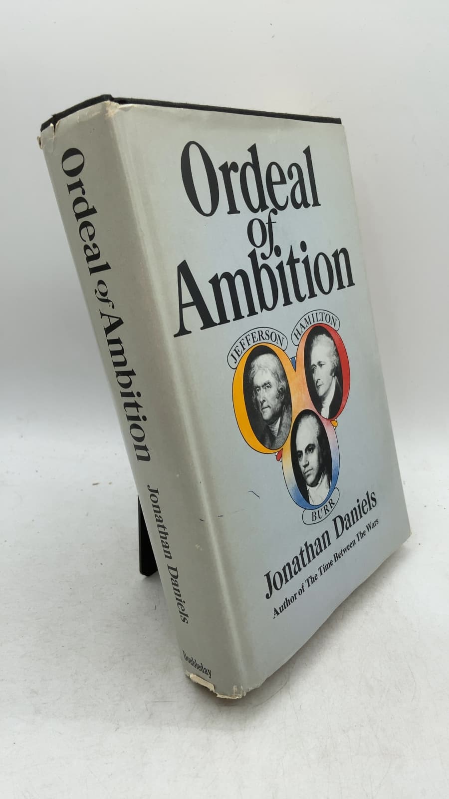 Ordeal of Ambition: Jefferson, Hamilton, Burr