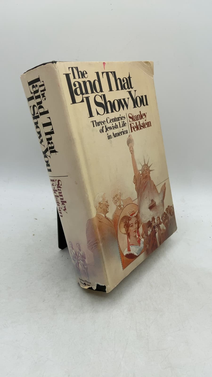 The Land That I Show You: Three Centuries of Jewish Life in America by Stanley Feldstein - front cover