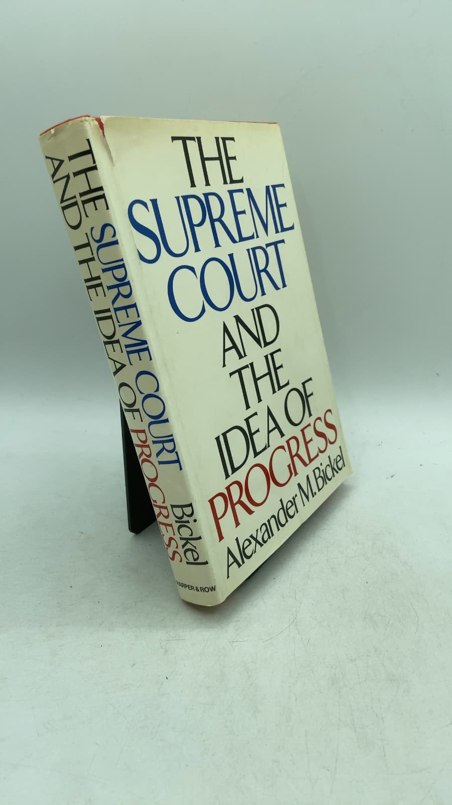 The Supreme Court and the Idea of Progress by Alexander M. Bickel - front cover