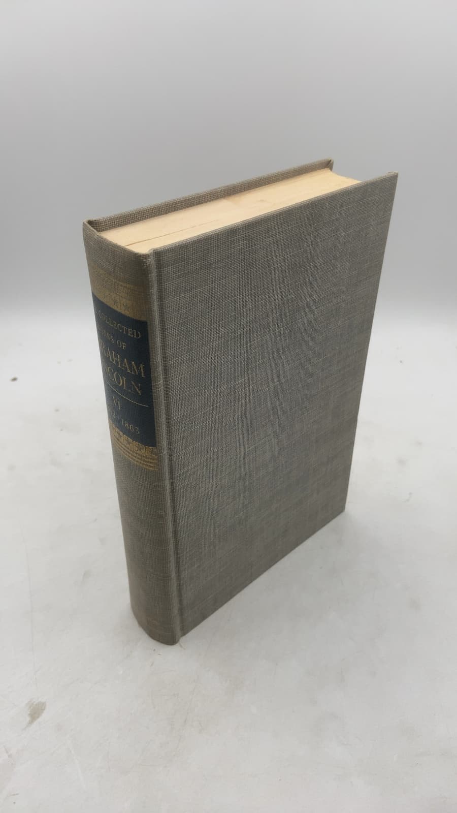 The Collected Works of Abraham Lincoln VI by Roy P. Basler, Editor - front cover