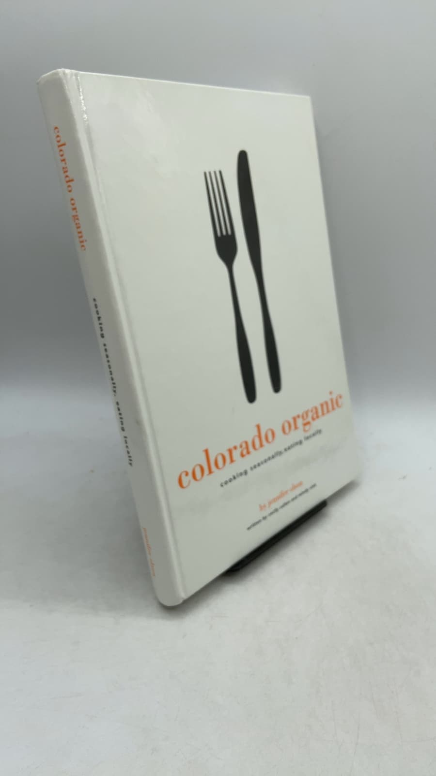 Colorado Organic: Cooking Seasonally, Eating Locally by Jennifer Olson, Cecily Cullen, Mindy Sink - front cover