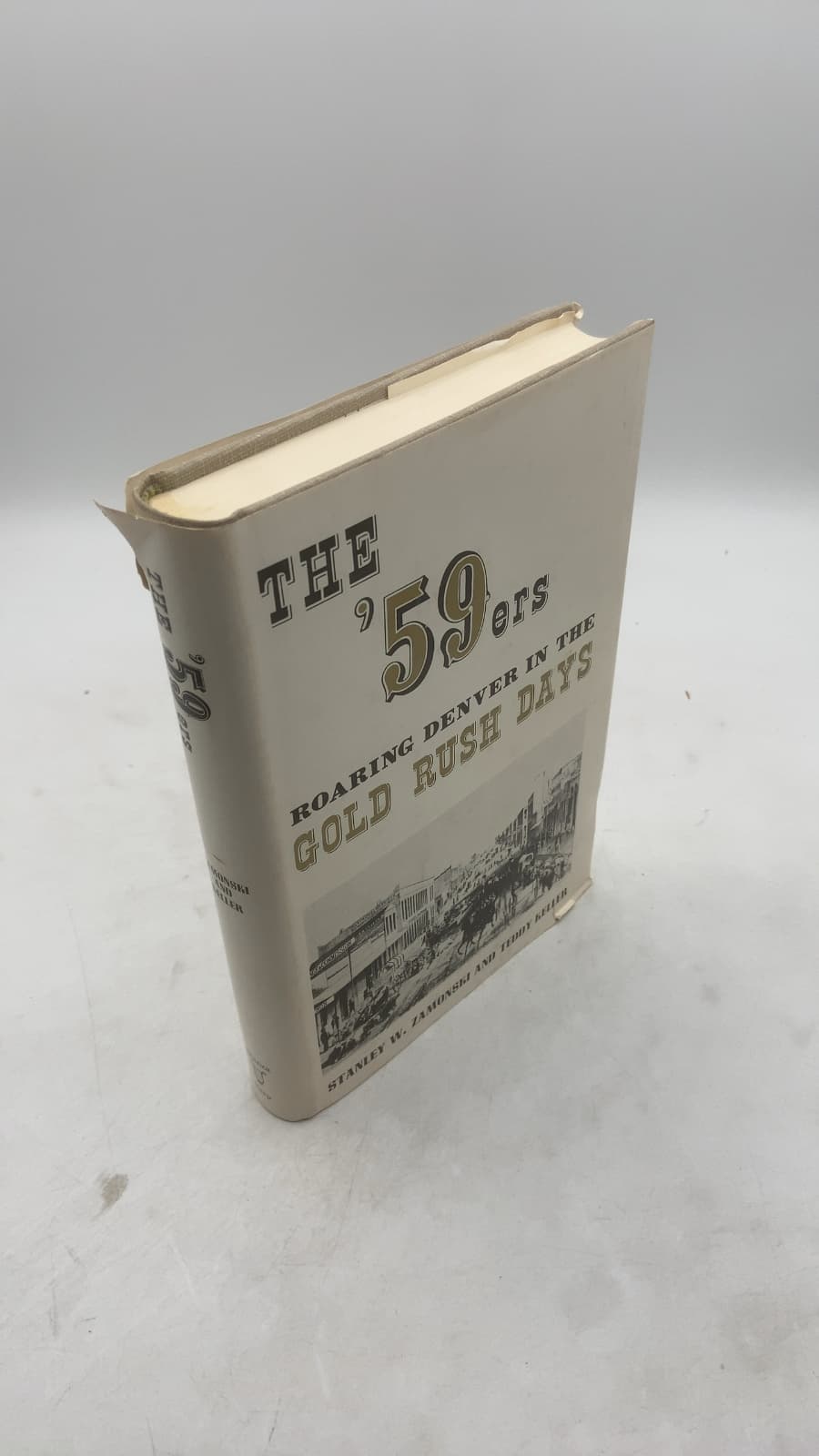 THE '59ers Roaring Denver IN THE Gold Rush Days by Stanley W. Zamonski and Teddy Keller - front cover