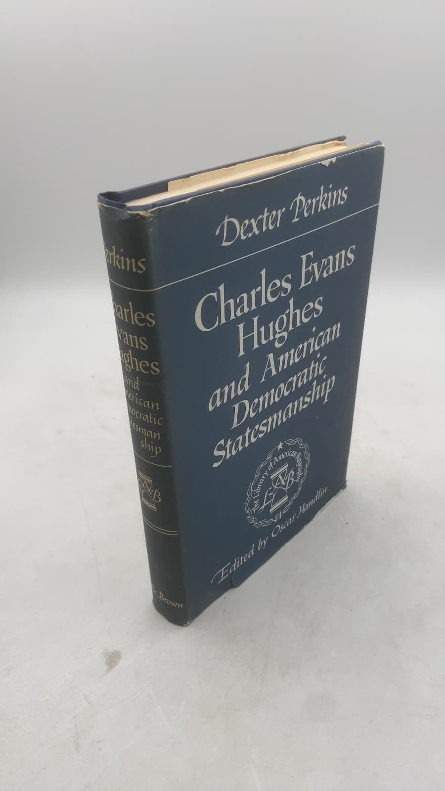 Charles Evans Hughes and American Democratic Statesmanship by Dexter Perkins - front cover