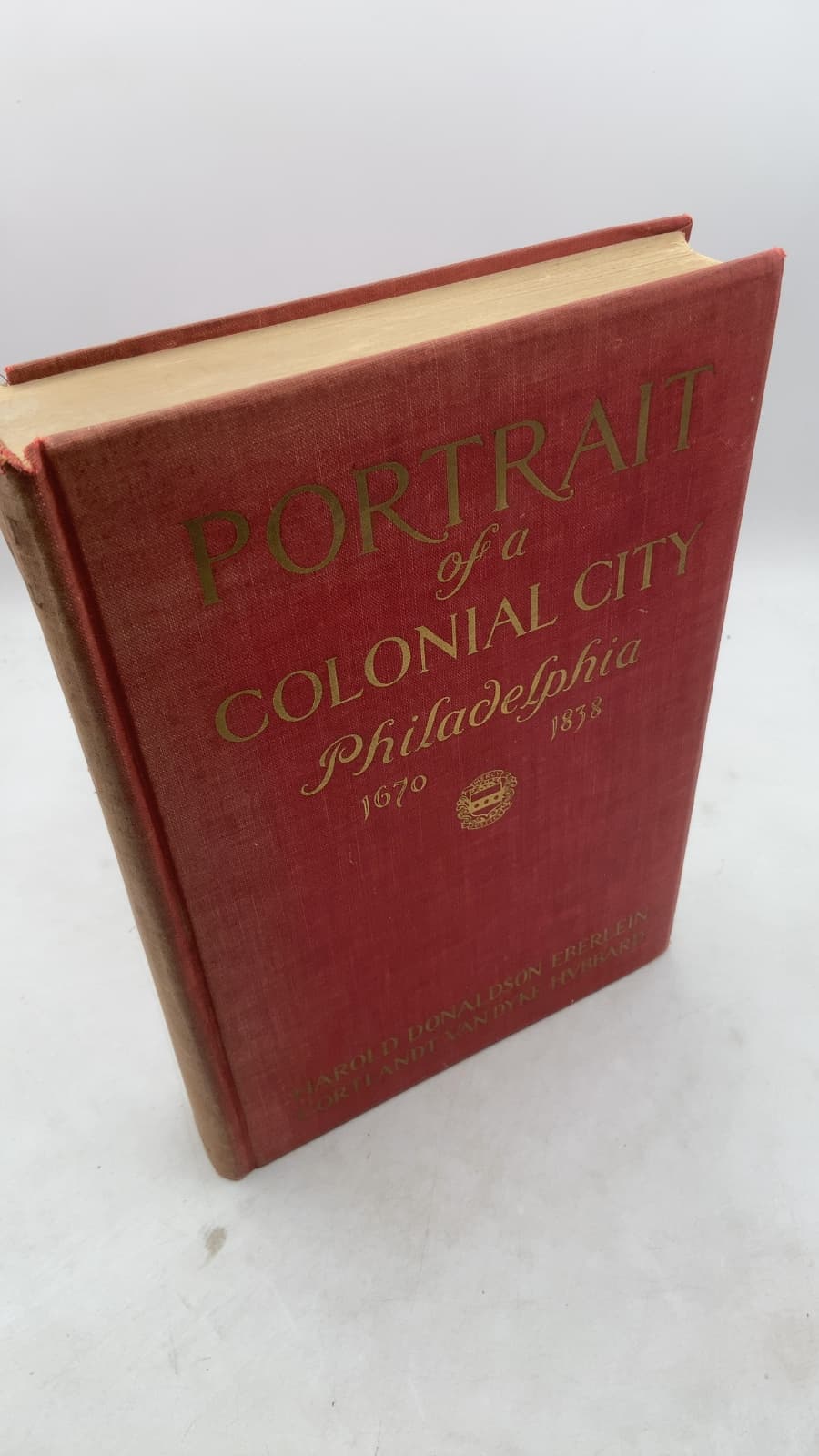 Portrait of a Colonial City Philadelphia 1670 1838 by Harold Donaldson Eberlein and Cortlandt Van Dyke Hubbard - front cover