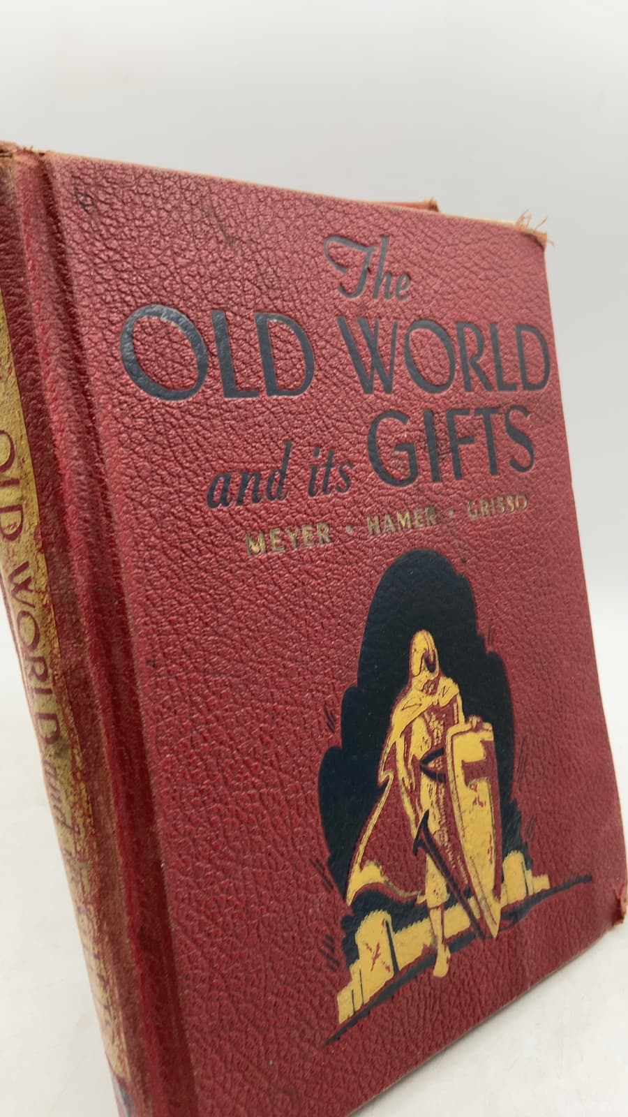 The Old World and Its Gifts by J. G. Meyer, Ph.D.; O. Stuart Hamer, Ph.D.; Lillian Grisso - front cover