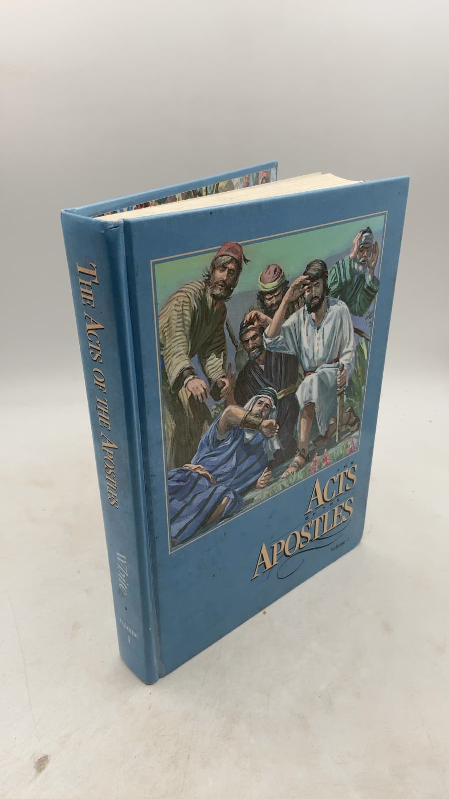 The Acts of the Apostles: In the Proclamation of the Gospel of Jesus Christ, Volume 1 by E. G. White - front cover