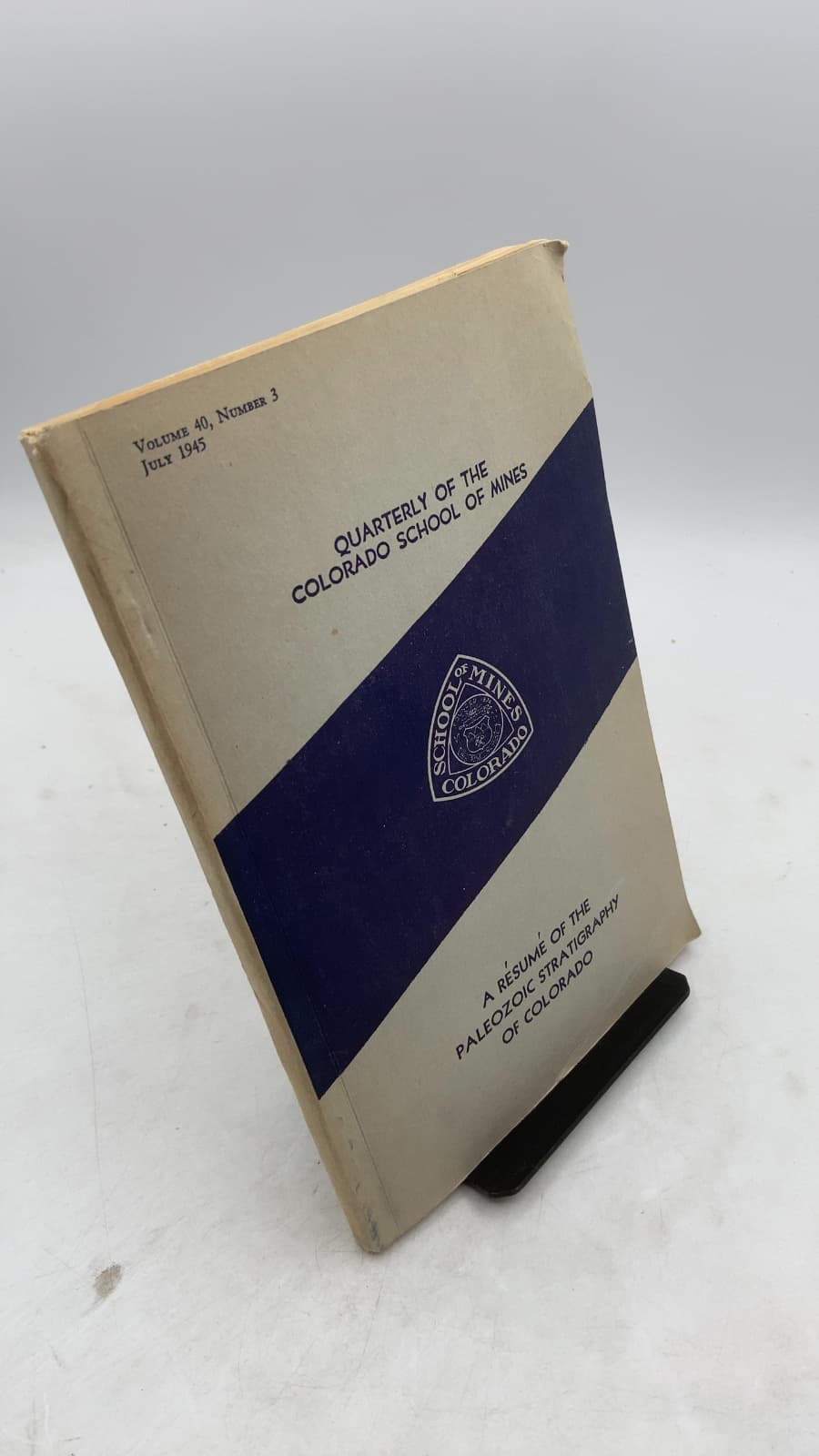 Quarterly of the Colorado School of Mines, Vol. 40, No. 3: A Résumé of the Paleozoic Stratigraphy of Colorado by J. Harlan Johnson - front cover