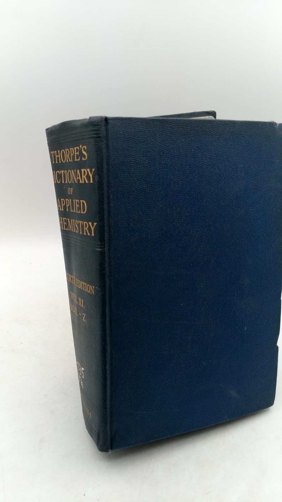 Thorpe's Dictionary of Applied Chemistry, Fourth Edition, Vol. XI: Soil, Organic Constituents of - Zymurgy - front cover