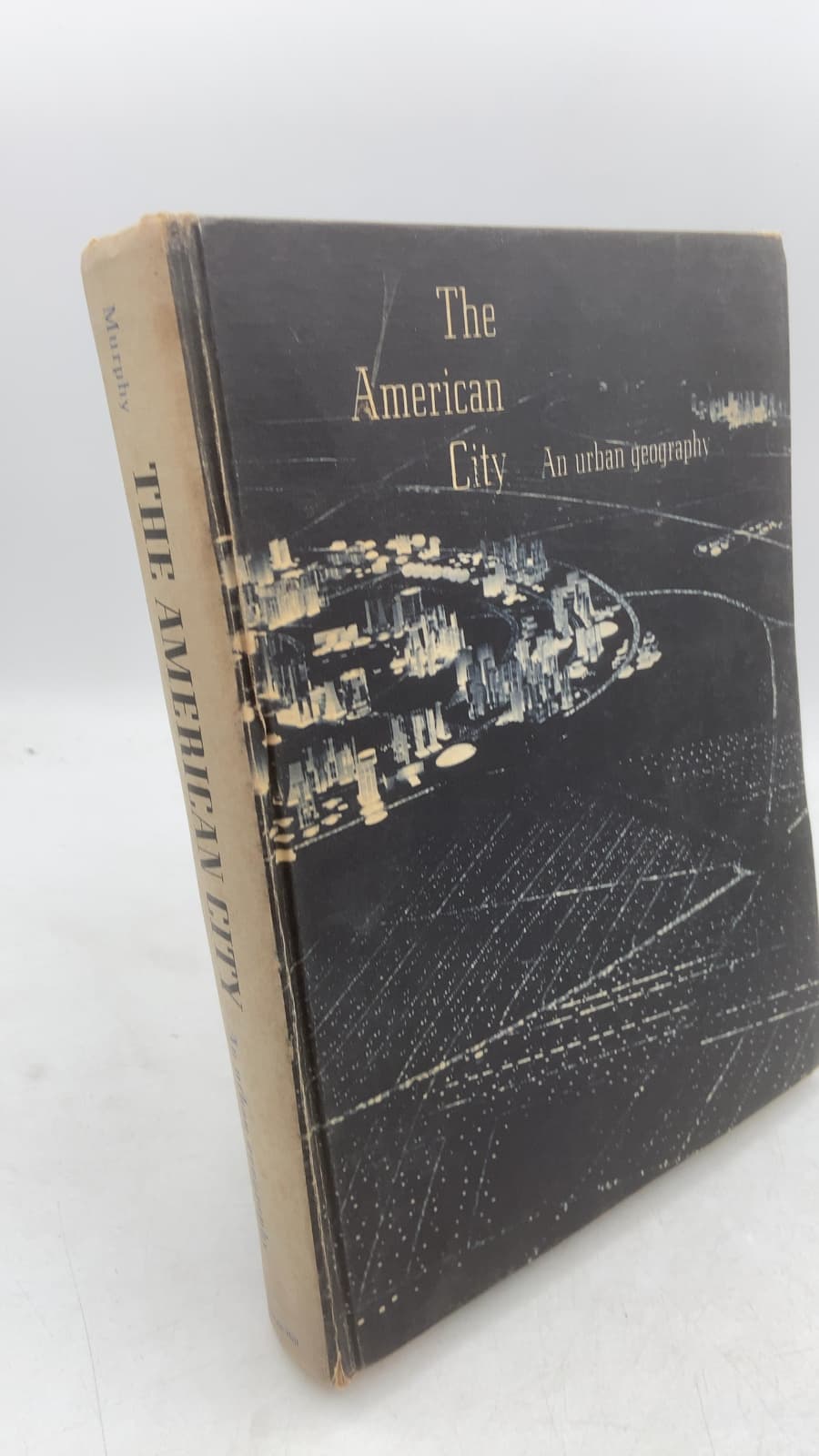 The American City: An Urban Geography by Raymond E. Murphy - front cover