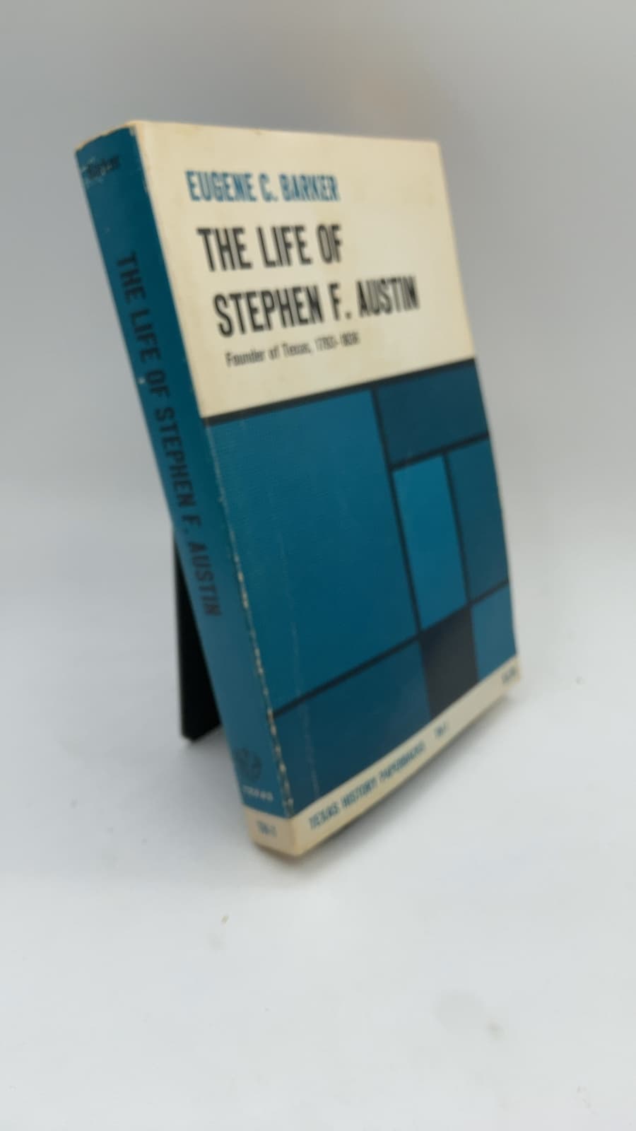 The Life of Stephen F. Austin: Founder of Texas, 1793-1836 by Eugene C. Barker - front cover